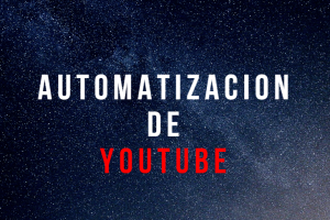 Automatización de YouTube: Optimiza tu Canal y Crea Contenido Eficiente